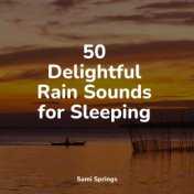 50 Delightful Rain Sounds for Sleeping