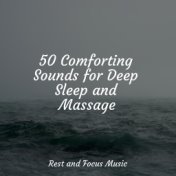 50 Comforting Sounds for Deep Sleep and Massage