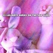 53 Lullabye Auras On The Sea Sleep