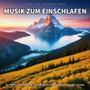 Musik zum Einschlafen für Mama und Kleinkind und Entspannungsmusik für Massage und Spa