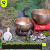 Pleasing Singing Bowls Sounds for Meditation, Vol. 2