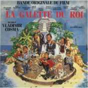 La Galette du roi (Bande originale du film de Jean-Michel Ribes avec Jean-Pierre Bacri, Jean Rochefort, Pierre-Loup Rajot, Roger...