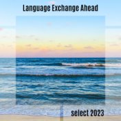 Language Exchange Ahead Select 2023