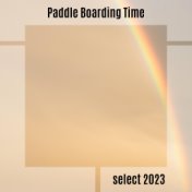 Paddle Boarding Time Select 2023