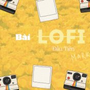 Bài Lofi Đầu Tiên