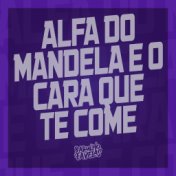 Alfa do Mandela É o Cara Que Te Come