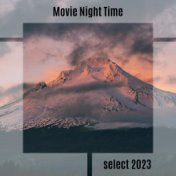 Movie Night Time Select 2023