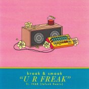 U R Freak (Jafunk Remixes)