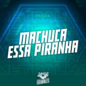 Machuca Essa Piranha