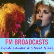 FM Broadcasts Cyndi Lauper & Stevie Nicks