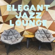 Elegant Jazz Lounge - Great Collection of Instrumental Music That Will be Great at the Hotel Reception, Bar and Restaurant, Luxu...