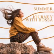 Summer Journey with Bossa – Jazz Obsession for Complete Relaxation and Rest After a Hard Day