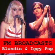 FM Broadcasts Blondie & Iggy Pop