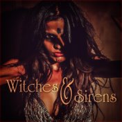 Witches and Sirens