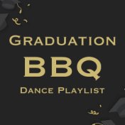 Graduation BBQ Dance Playlist
