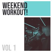 Weekend Workout! (Vol. 1)