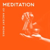 Meditation of Ancient Monks - Feel Like in a Buddhist Temple Surrounded by New Age Ambient Music, Soothing Sounds of Tibetan Bow...