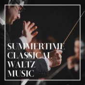 Summertime classical waltz music