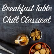 Breakfast Table Chill Classical