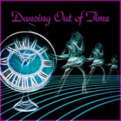 Dancing Out of Time