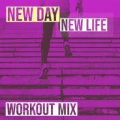 New Day/New Life - Workout Mix