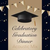Celebratory Graduation Dinner Acoustic Mix