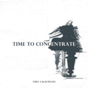 Time to Concentrate (Very Calm Piano for Study, Before Exams, Focus Your Mind)