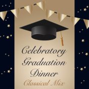 Celebratory Graduation Dinner Classical Mix