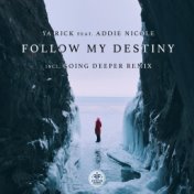 Follow My Destiny (Incl. Going Deeper Remix)