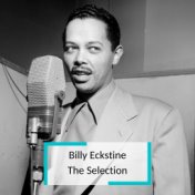 Billy Eckstine - The Selection