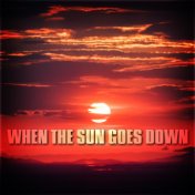 When the Sun Goes Down