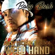 Weed Hand (feat. Grimm & Lucky Luciano)