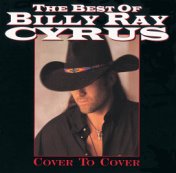 The Best Of Billy Ray Cyrus: Cover To Cover