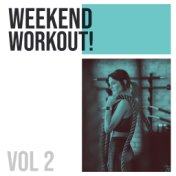 Weekend Workout! (Vol. 2)