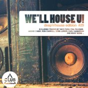 We'll House U!: Deep'n'house Edition, Vol. 29
