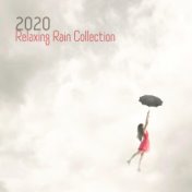 2020 Relaxing Rain Collection – Insomnia, Relaxation, New Age, Nature Sounds
