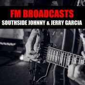 FM Broadcasts Southside Johnny & Jerry Garcia