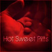 Hot Sweet Pills