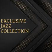 Exclusive Jazz Collection: Mix of Premium Class of Instrumental Music for Real Fans of Jazz Sounds
