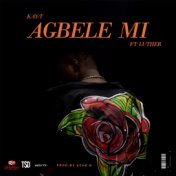 Agbele Mi (feat. Luther)