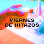 Viernes de Hitazos