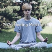 2020 Healing Meditation - Calm Down and Focus with Meditation New Age Sounds