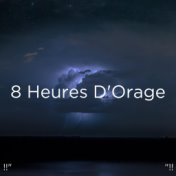 !!" 8 Heures D'Orage "!!