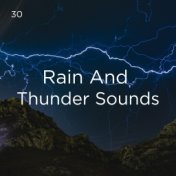 30 Rain And Thunder Sounds