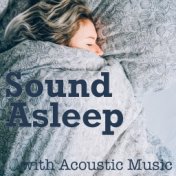 Sound Asleep with Acoustic Music