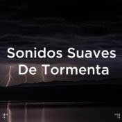 !!" Sonidos Suaves De Tormenta "!!