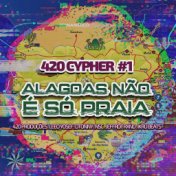 420 CYPHER #1: ALAGOAS NÃO É SÓ PRAIA