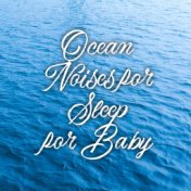 Ocean Noises for Sleep for Baby