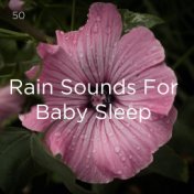 50 Rain Sounds For Baby Sleep