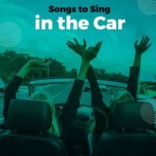 Songs to Sing in the Car